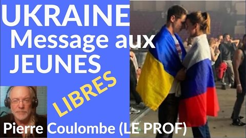 UKRAINE - Message aux JEUNES (v.#137)