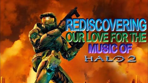 Rediscovering our Love for the Music of Halo 2