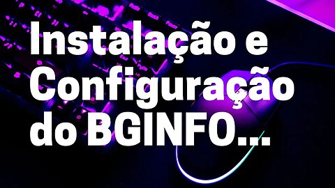 Instalação e configuração do bginfo no servidor windows server 2012...