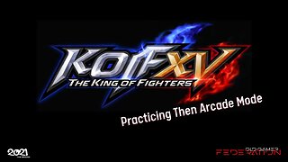 King Of Fighters XV | Time To Get The Skills Up!