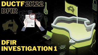 DownUnderCTF (DUCTF) 2022: DFIR Investigation 1 - DFIR (FORENSICS / INCIDENT RESPONSE)