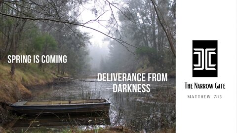 Spring is Coming | Deliverance from Current Darkness | Short Video