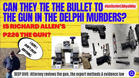 Delphi Murders: Firearm Evidence Junk Or Is Allen Sunk?