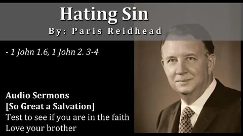 Hating Sin - Paris Reidhead Sermon