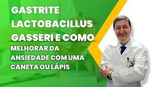 GASTRITE Lactobacillus gasseri e como melhorar da ansiedade com uma caneta ou lápis ZAP 15 996448181