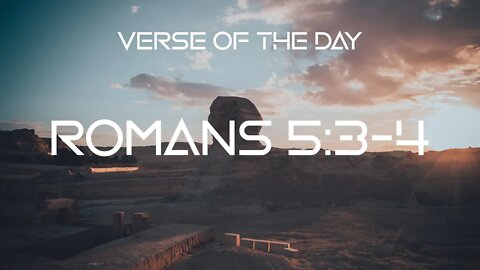 September 24, 2022 - Romans 5:3-4 // Verse of the Day