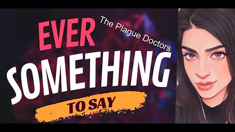 EVER SOMETHING TO SAY: The Plague Doctors