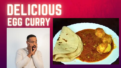 "Egg Curry Recipe: A Flavourful Delight!"