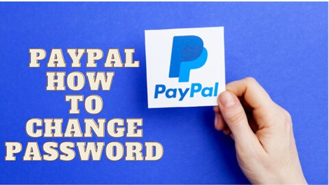 Paypal How To Change Password - Paypal How To Reset Password Instructions, Guide, Tutorial