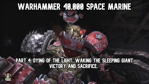 Warhammer 40,000: Space Marine Xbox 360 Gameplay Part 4 (Dying of the Light, Victory and Sacrifice+)