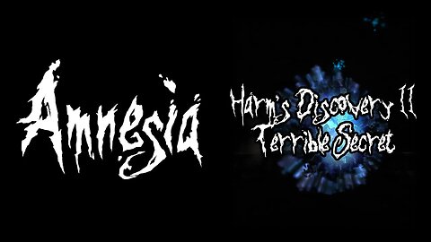 Amnesia: Harm's Discovery 2 - Terrible Secret
