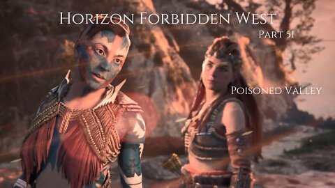 Horizon Forbidden West Part 51 - Poisoned Valley