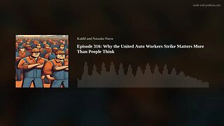 WokeNFree Podcast Episode 316: Why the United Auto Workers Strike Matters More Than People Think