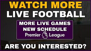 WATCH MORE LIVE FOOTBALL & PREMIER LEAGUE! new UPDATE!