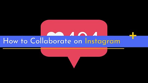 How To Collaborate On Instagram