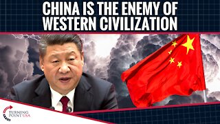 China Is The Enemy Of Western Civilization