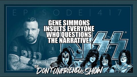 Gene Simmons from KISS wants to tell us about morality. Ep.417 | 19DEC22