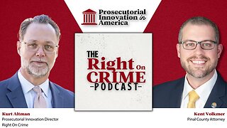 The Right On Crime Podcast - Episode 2: Prosecutorial Innovation In America
