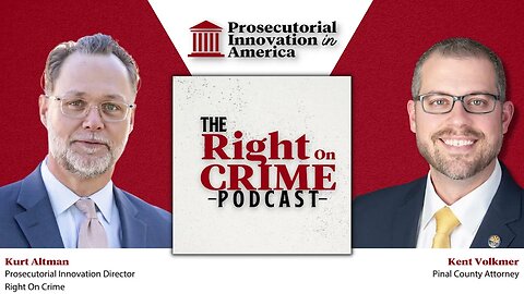 The Right On Crime Podcast - Episode 2: Prosecutorial Innovation In America