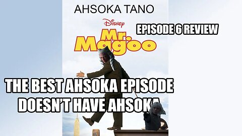 Asshoka Episode 6 The one without Ahsoka! and it is genuinely good!