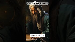 One Minute History - Ibn al-Haytham