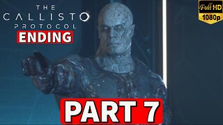 THE CALLISTO PROTOCOL Gameplay Walkthrough Part 7 ENDING [PS5] - No Commentary