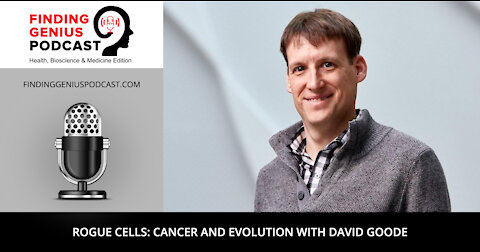 Rogue Cells: Cancer and Evolution with David Goode