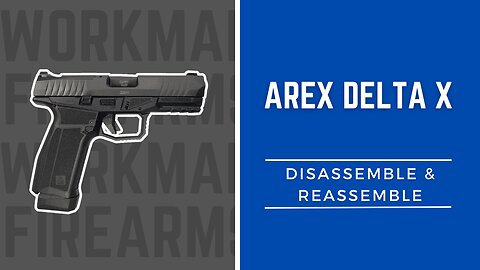 How to Disassemble and Reassemble the Arex Delta X