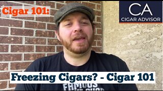 Feezing Cigars-Cigar 101