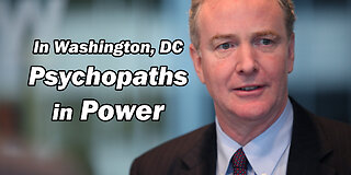 Psychopaths in Power/ Washington DC edition w/Matt Hoh
