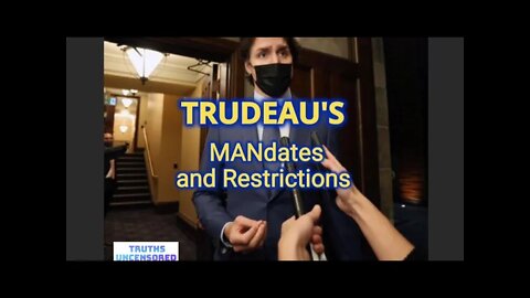 TRUDEAU'S MANdates and Restrictions