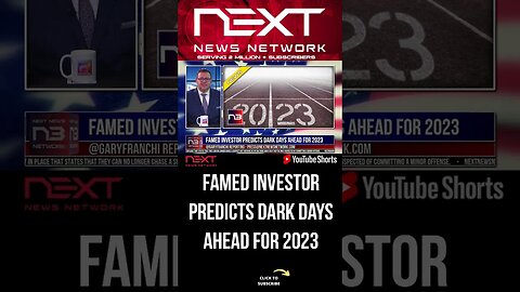 Famed Investor Predicts Dark Days Ahead for 2023 #shorts