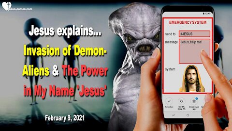 The coming Demon Alien Invasion & The Power in My Name Jesus ❤️ Love Letter & Instruction from Jesus