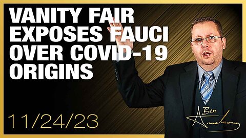 The Ben Armstrong Show | Vanity Fair Exposes Fauci Over Covid-19 Origins