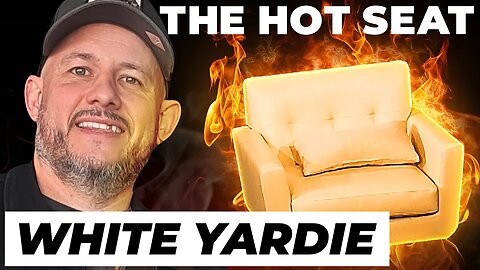 THE HOT SEAT with White Yardie!