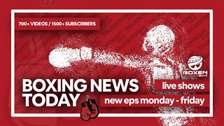 Today's Boxing News Headlines ep120 | Boxing News Today | Talkin Fight