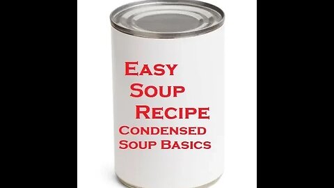 Condensed Soup ~ Vey Easy and Practical
