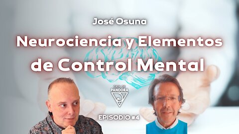 Neurociencia y Elementos de Control Mental con José Osuna