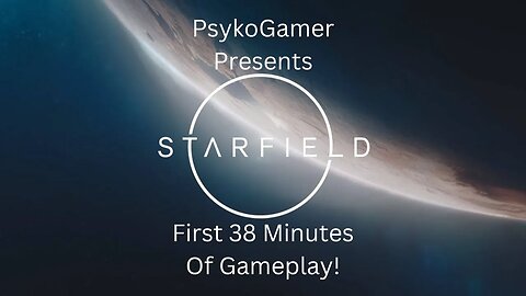 Starfield - First 38 Minutes of Gameplay! // Gameplay only!