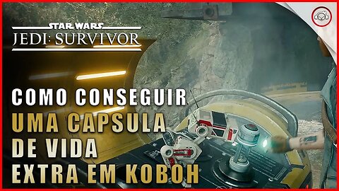 Star Wars Jedi Survivor, Como conseguir uma capsula de vida extra em Koboh | Super-Dica