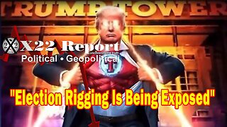 X22 Report Huge Intel:Election Rigging Is Being Exposed Through Their Lies,The People Know The Truth