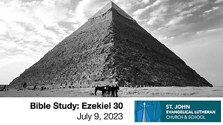 Bible Study: Ezekiel 30 — July 9, 2023