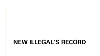 New Illegal's Record