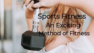 Sports Fitness An Exciting Method of Fitness