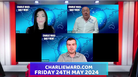 CHARLIE WARD DAILY NEWS WITH PAUL BROOKER & DREW DEMI - FRIDAY 24TH MAY 2024