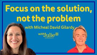 Focus on the Solution Not the Problem | Julie Murphy