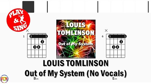 LOUIS TOMLINSON Out of My System FCN GUITAR CHORDS & LYRICS NO VOCALS