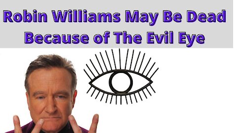 Robin Williams Might Have Died From The Evil Eye