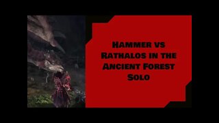 Monster Hunter World: Hammer vs Rathalos in the Ancient Forrest Solo