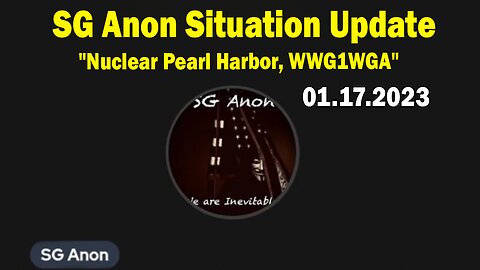 SG Anon Situation Update Jan 17: "Nuclear Pearl Harbor | Russia to Collapse NATO | WWG1WGA"